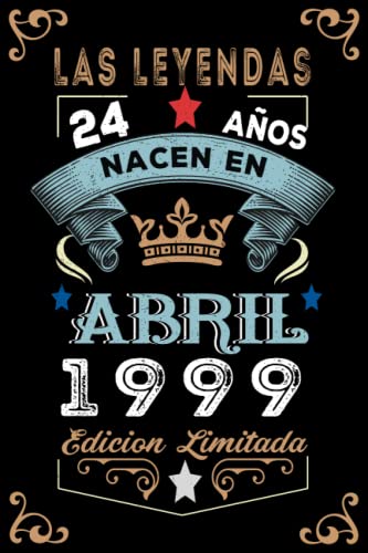 LAS LEYENDAS NACEN EN ABRIL EL AÑO 1999: 24 Aniversario Cuaderno personalizado 24 años regalos...