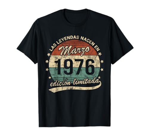 Las Leyendas Nacen En Marzo 1976 Hombre o Mujer Retro Camiseta