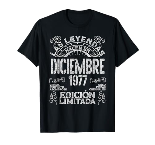 Las Leyendas Nacen En Diciembre 1977 48 Años Cumpleaños Camiseta