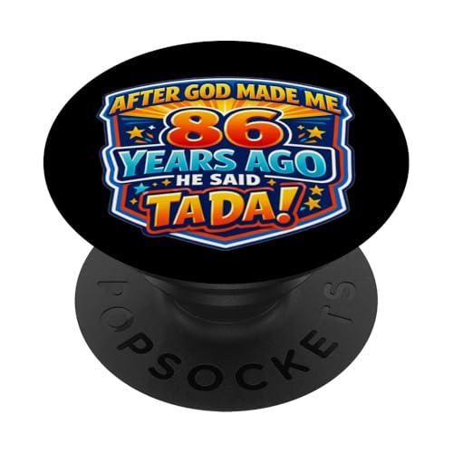 Después de Que Dios me Hizo Hace 86 años, Dijo Que Tada 86 cumpleaños PopSockets PopGrip Adhesivo