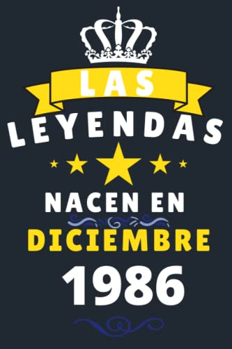 Las leyendas Nacen En Diciembre 1986: Cuaderno de notas de cumpleaños 34 años para mujer, hombre,...