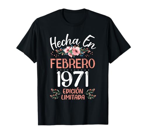 Hecha En Febrero 1971 Mujer Regalo 55 Años Cumpleaños Camiseta