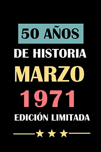 50 Años De Historia Marzo 1971 Edición Limitada: cuaderno cumpleaños, regalos de cumpleaños para...