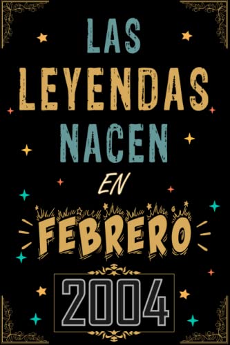 CUADERNO, LAS LEYENDAS NACEN EN FEBRERO 2004: Regalo de 19 cumpleaños para mujeres y hombres, ideas...