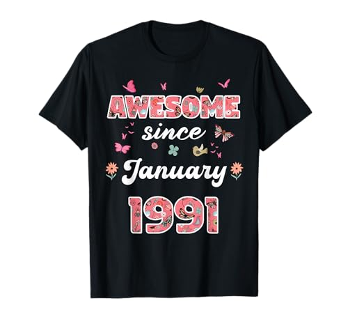 Impresionante Desde enero 1991 Flores 1991 Enero Cumpleaños Camiseta