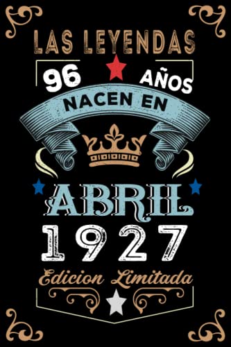 LAS LEYENDAS NACEN EN ABRIL EL AÑO 1927: 96 Aniversario Cuaderno personalizado 96 años regalos...
