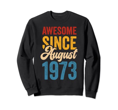 Vintage Impresionante Desde Agosto 1973 Cumpleaños Sudadera