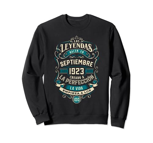 Leyendas 100 Cumpleaños 2023 Nacidos En Septiembre De 1923 Sudadera