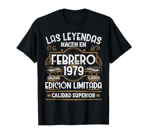 47 Años Cumpleaños Las Leyendas Nacen En Febrero de 1979 Camiseta