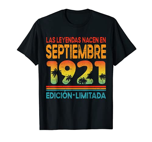 Las Leyendas Nacen En Septiembre 1921 100 Años Cumpleaños Camiseta