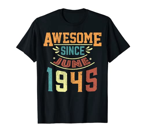 Impresionante desde junio de 1945 nacido en junio de 1945 cumpleaños Camiseta