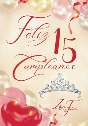 Feliz 15 Cumpleaños: Libro de Firmas