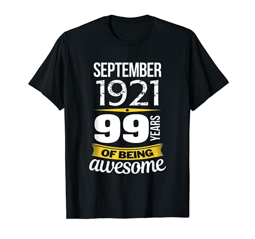 Septiembre de 1921 99 años de ser impresionante regalo de cumpleaños 99 Camiseta