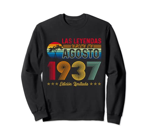 Las Leyendas nacen en Agosto 1937 85 cumpleaños Sudadera