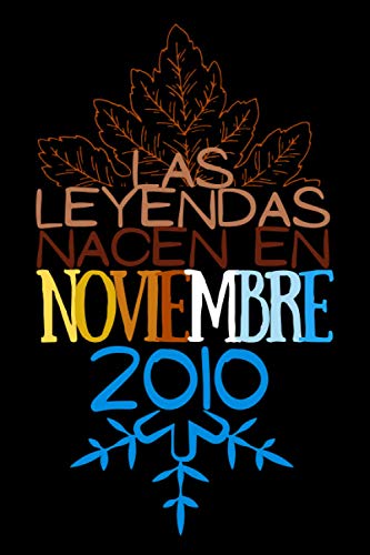 Las Leyendas nacen en Noviembre 2010: Regalo de cumpleaños para mujeres y hombres de 10 años,...