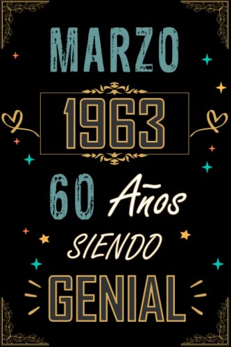 CUADERNO, MARZO 1963 60 AÑOS SIENDO GENIAL: Regalo de 60 cumpleaños para mujeres y hombres, ideas...