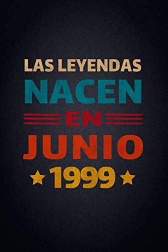 Las Leyendas Nacen En Junio 1999: Diario Cuaderno, Diario De Recuerdos,Regalo de cumpleaños para...