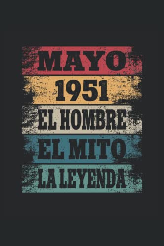 Mayo 1951 - El Hombre - El Mito - La Leyenda: Regalos Originales para Hombre Papá Abuelo Hermano -...