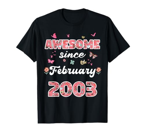 Impresionante Desde Febrero 2003 Flores 2003 Febrero Cumpleaños Camiseta