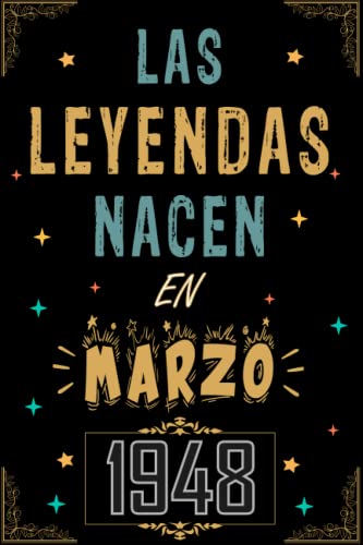 CUADERNO, LAS LEYENDAS NACEN EN MARZO 1948: Regalo de 75 cumpleaños para mujeres y hombres, ideas...