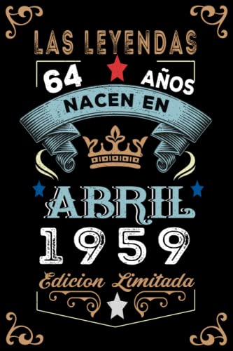 LAS LEYENDAS NACEN EN ABRIL EL AÑO 1959: 64 Aniversario Cuaderno personalizado 64 años regalos...