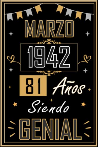 CUADERNO, MARZO 1942 81 AÑOS SIENDO GENIAL: Regalo de 81 cumpleaños para mujeres y hombres, ideas...