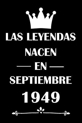 Las Leyendas Nacen En Septiembre 1949: cuaderno cumpleaños, regalos de cumpleaños para mujeres,...