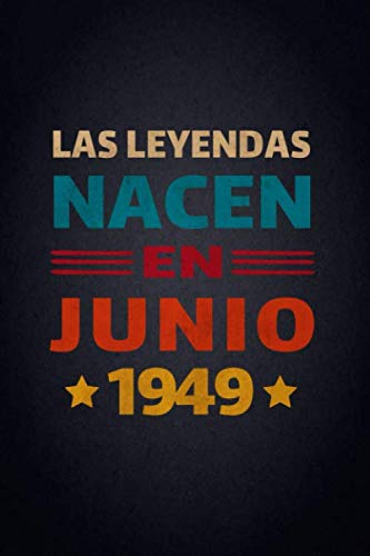 Las Leyendas Nacen En Junio 1949: Diario Cuaderno, Diario De Recuerdos,Regalo de cumpleaños para...