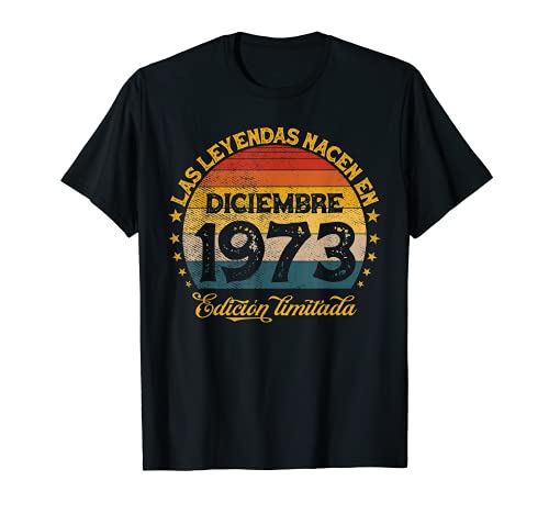 Las Leyendas Nacen En Diciembre 1973 47 años Cumpleaños Camiseta