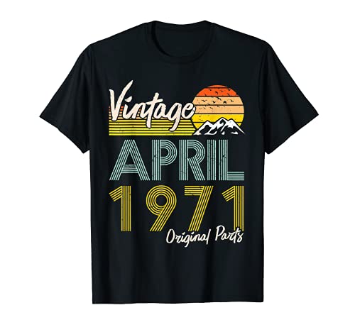 Nacido en abril de 1971 del regalo de cumpleaños de 50 años Camiseta