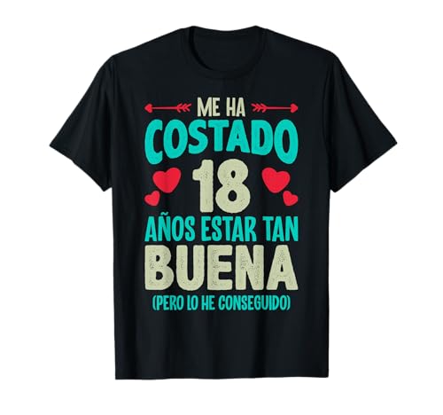 Me Ha Costado 18 Años Regalo 18 Cumpleaños 2002 Para Ella Camiseta