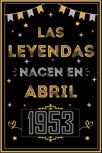 CUADERNO, LAS LEYENDAS NACEN EN ABRIL 1953: Regalo de 70 cumpleaños para mujeres y hombres, ideas...