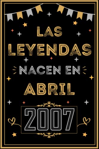 CUADERNO, LAS LEYENDAS NACEN EN ABRIL 2007: Regalo de 16 cumpleaños para mujeres y hombres, ideas...