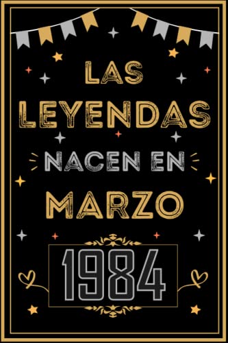 CUADERNO, LAS LEYENDAS NACEN EN MARZO 1984: Regalo de 39 cumpleaños para mujeres y hombres, ideas...