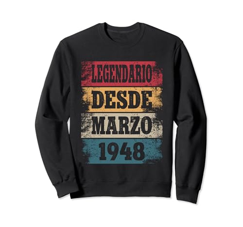 Legendario Desde Marzo 1948 - Cumpleaños 76 Años Sudadera
