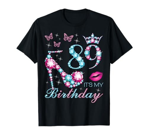 89 Es mi cumpleaños 89 años Es mi fiesta de cumpleaños número 89 Camiseta