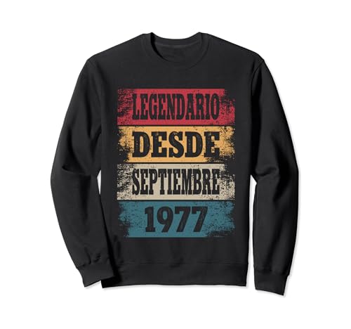 Legendario Desde Septiembre 1977 - Cumpleaños 47 Años Sudadera