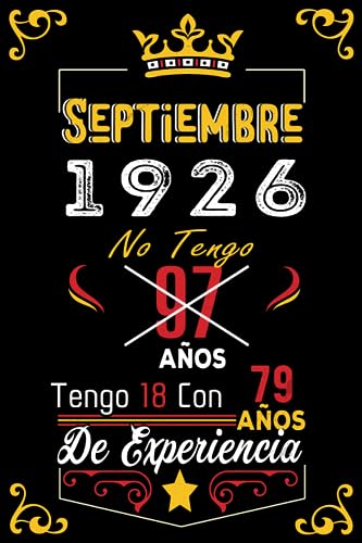 No tengo 97 anos tengo 18 con 79 anos de experiencia: Cuaderno | Septiembre 97 Cumpleaños Regalo...