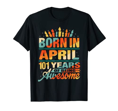 Abril 1921 101 Años 101 Cumpleaños Regalos Vela Gráfico Camiseta