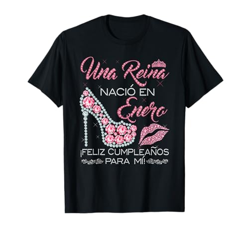 Una Reina Nació En Enero Feliz Cumpleaños Para Mí Camiseta