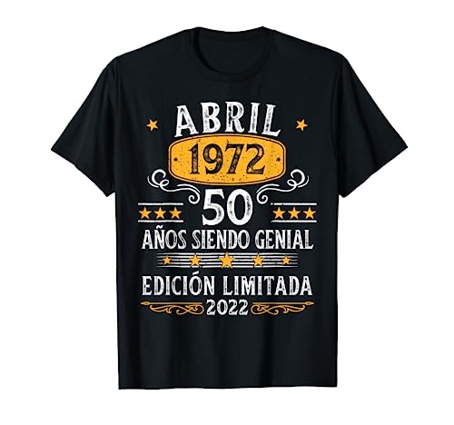 50 Años Cumpleaños Abril 1972 Hombre Mujer Abril 1972 50 Camiseta
