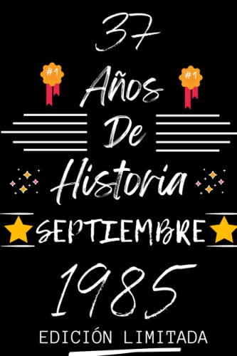 CUADERNO, 37 AÑOS DE HISTORIA SEPTIEMBRE 1985 EDICIÓN LIMITADA: Regalo de 37 cumpleaños para...
