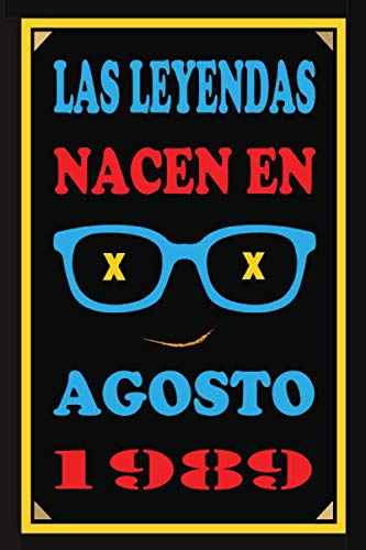 Las Leyendas Nacen En Agosto De 1989: Regalo de aniversario, cuaderno 120 páginas de...