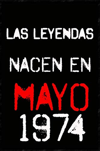 las leyendas nacen en mayo 1974 ; regalo de cumpleaños 46 años para mujer y para hombres .forrado...