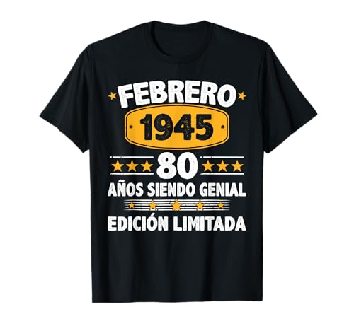 Febrero 1945 80 Años Hombre Cumpleaños Regalo Febrero 1945 Camiseta