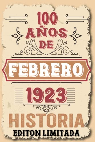 100 Años Cumpleaños Hombre Vintage 1923 Hecho En Febrero 1923: 100 años Regalos de cumpleaños de...