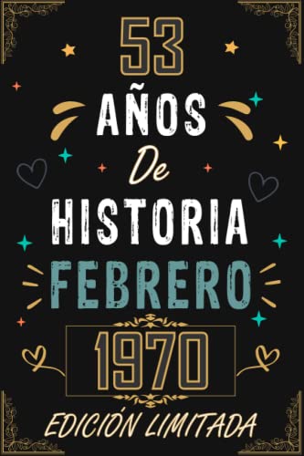CUADERNO, 53 AÑOS DE HISTORIA FEBRERO 1970 EDICIÓN LIMITADA: Regalo de 53 cumpleaños para mujeres...