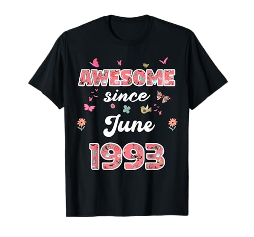 Impresionante Desde Junio 1993 Flores 1993 Junio Cumpleaños Camiseta