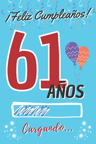 ¡ Feliz Cumpleaños ! 61 Años Cargando...: Regalo de Cumpleaños Original para Hombre o Mujer ~...