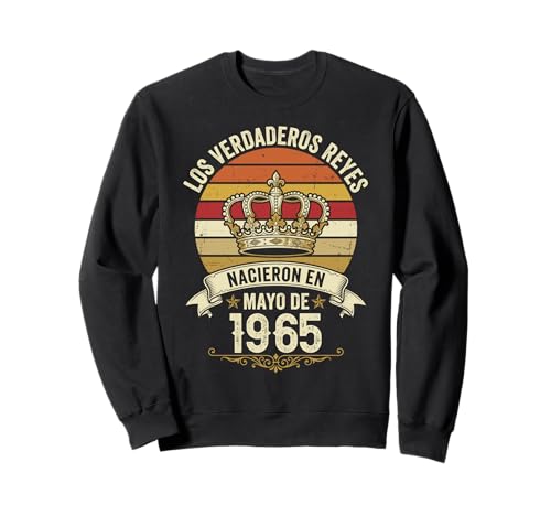 Los Verdaderos Reyes Nacieron en Mayo de 1965-61 Años Sudadera